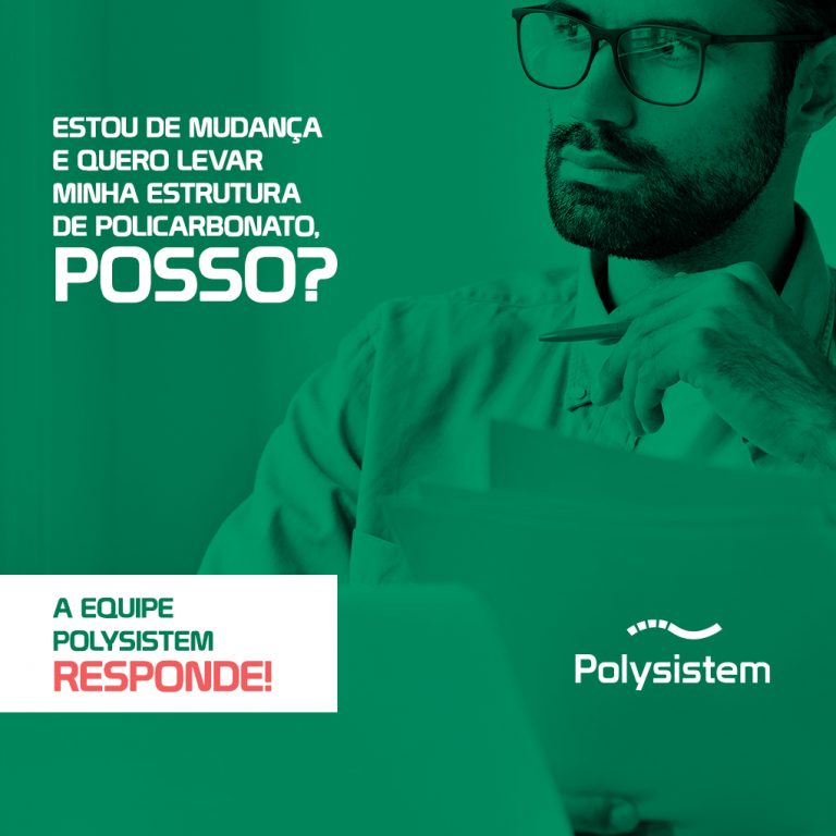 Leia mais sobre o artigo Estou de mudança e quero levar minha estrutura de policarbonato, posso? A equipe Polysistem responde!
